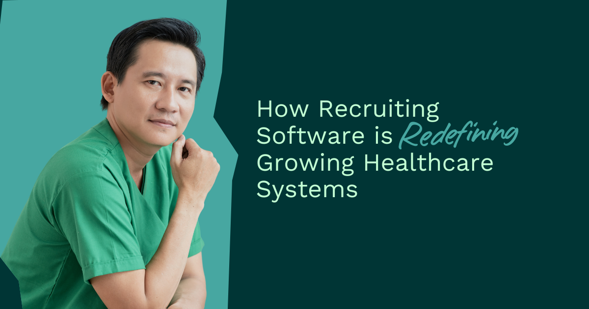 How Recruiting Software is Redefining Growing Healthcare Systems